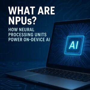 What are NPUs?